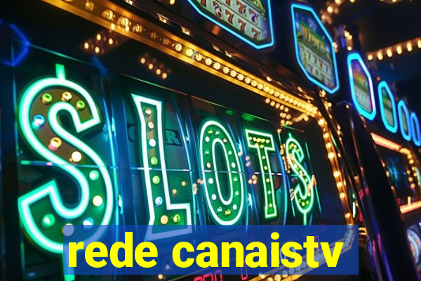 rede canaistv